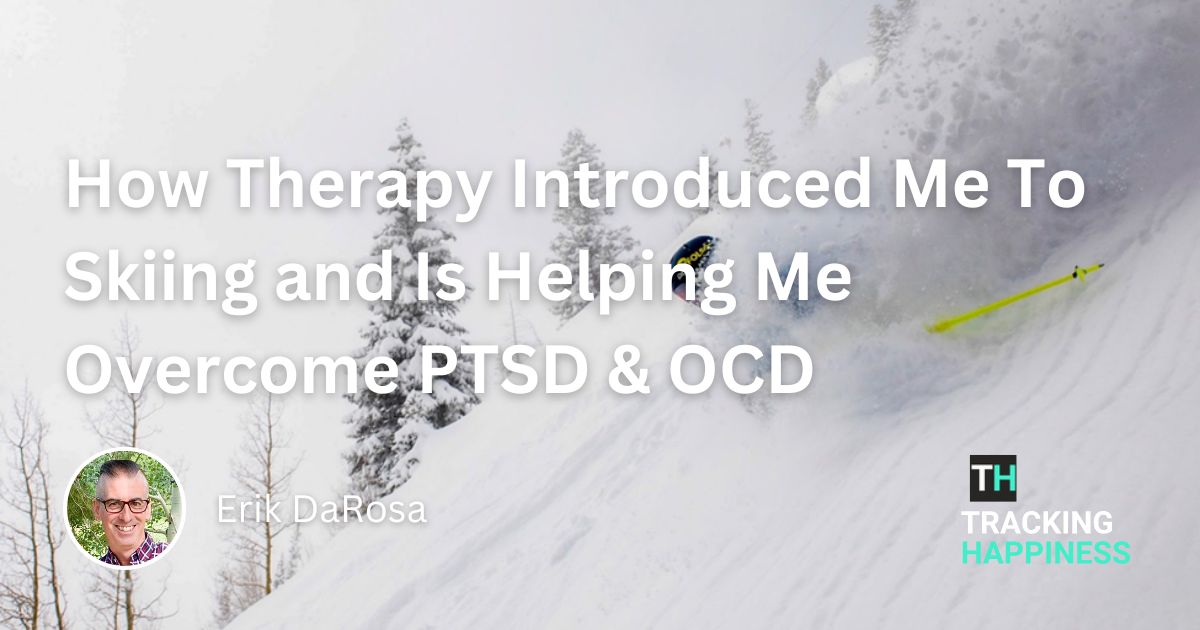 How Therapy Introduced Me To Skiing and Is Helping Me Overcome PTSD & OCD