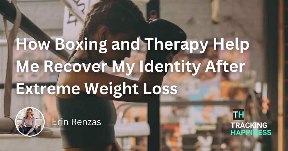 How Boxing and Therapy Help Me Recover My Identity After Extreme Weight Loss